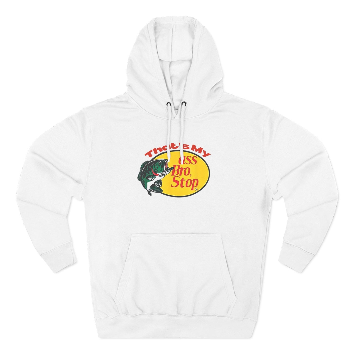 That’s My Ass Bro Stop Hoodie