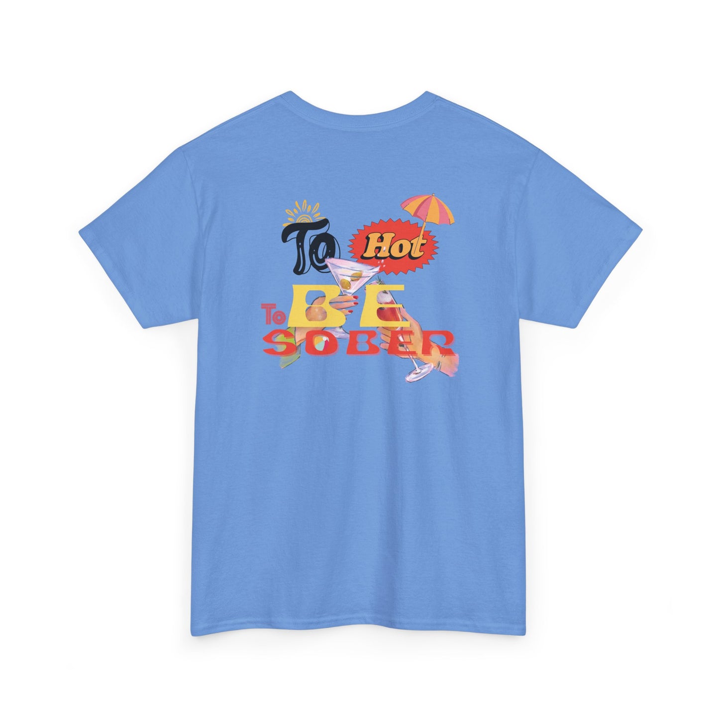 To Hot To Be Sober Tee