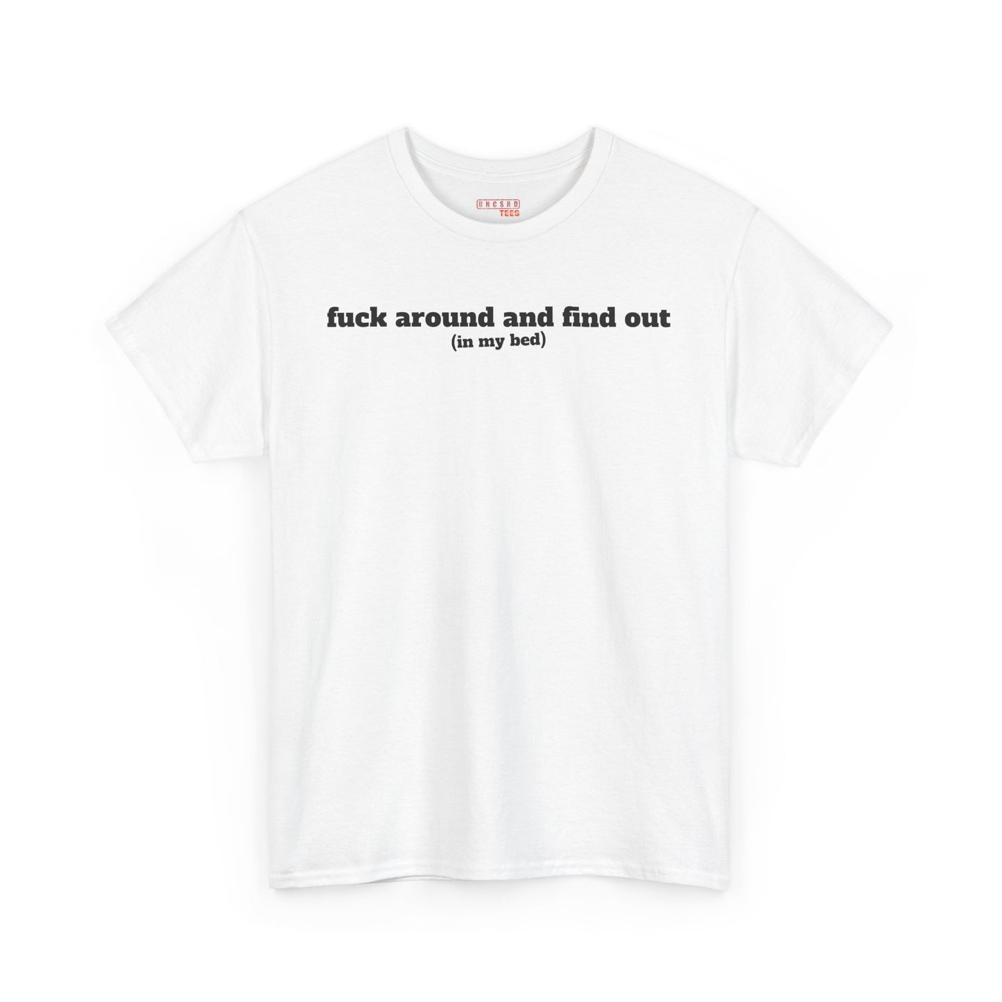 F*ck Around and Find Out Tee