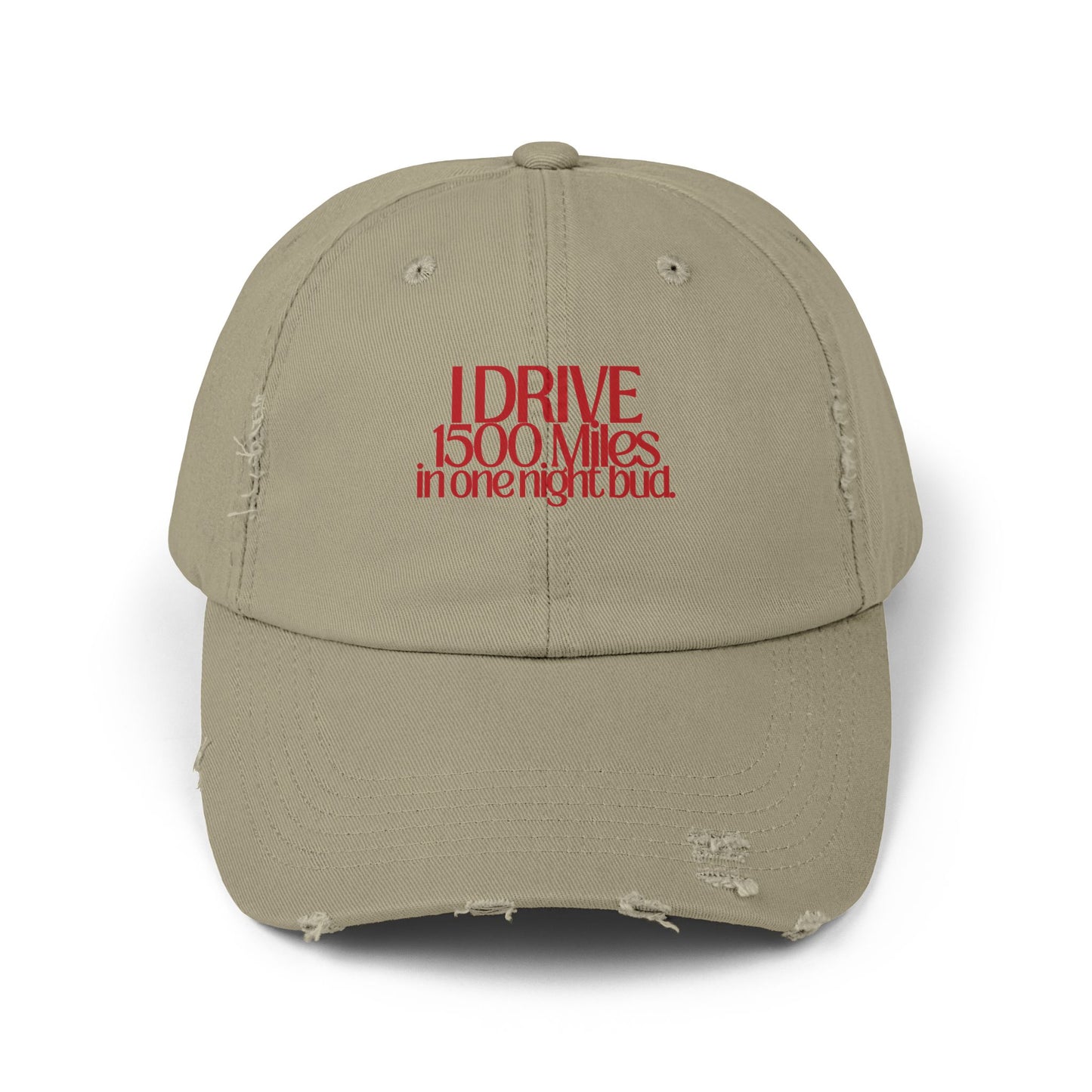 I Drive 1500 Miles Distressed Hat