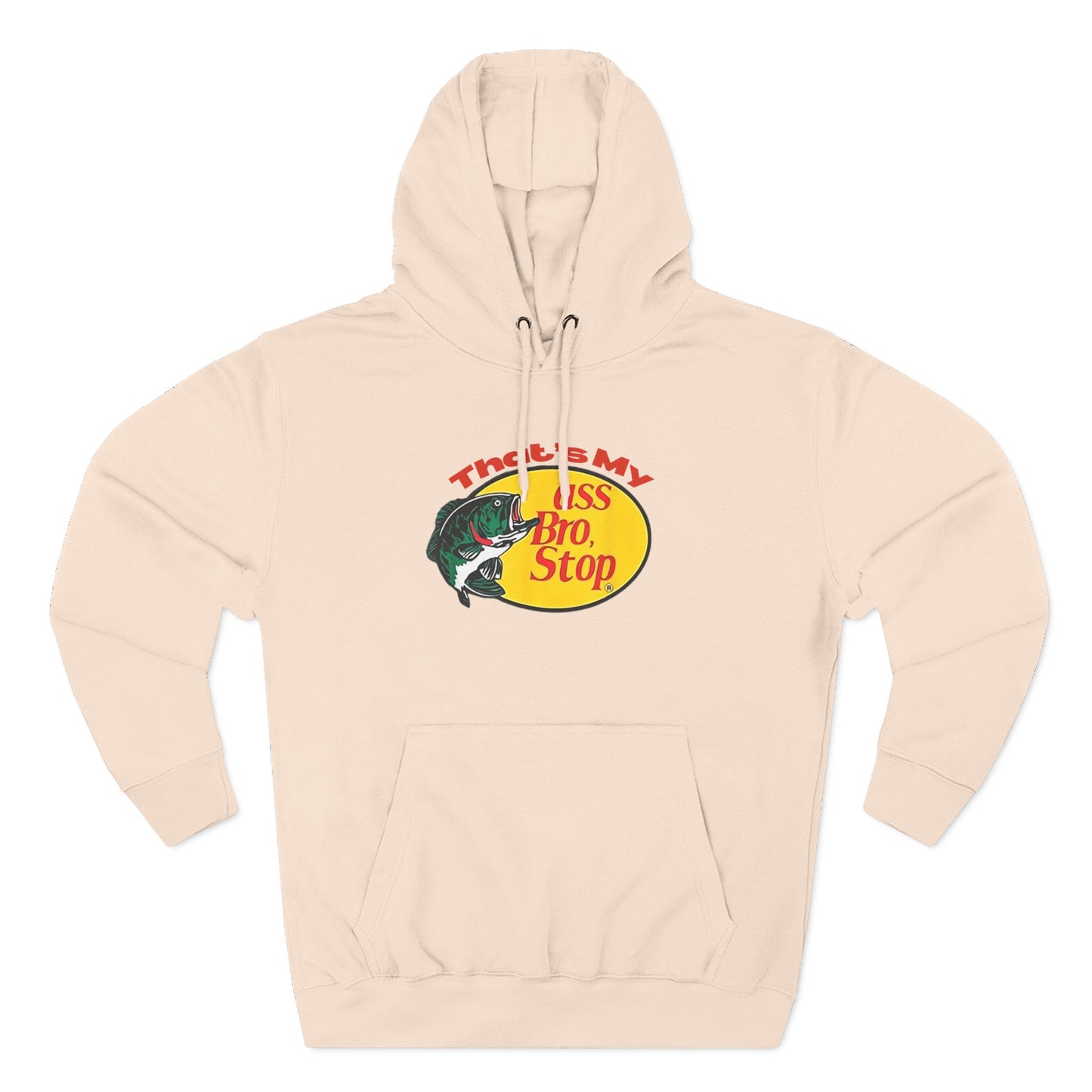 That’s My Ass Bro Stop Hoodie