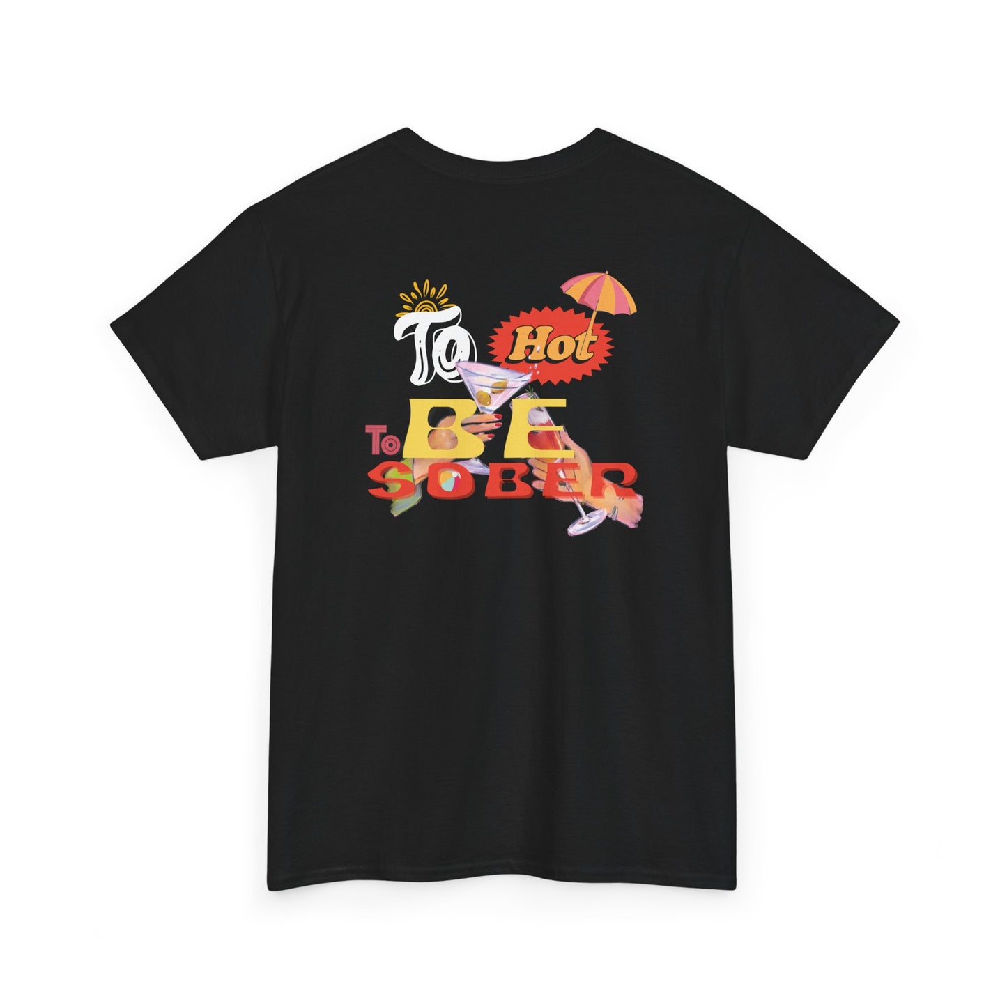 To Hot To Be Sober Tee
