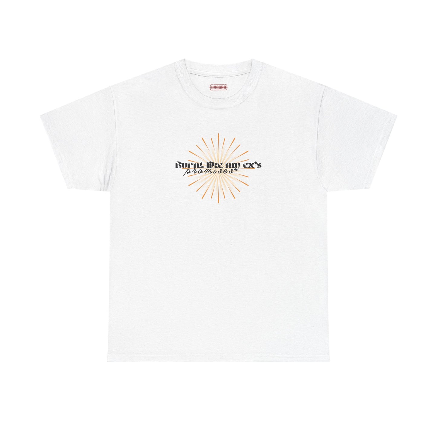 Burnt Like My Ex’s Promises Tee