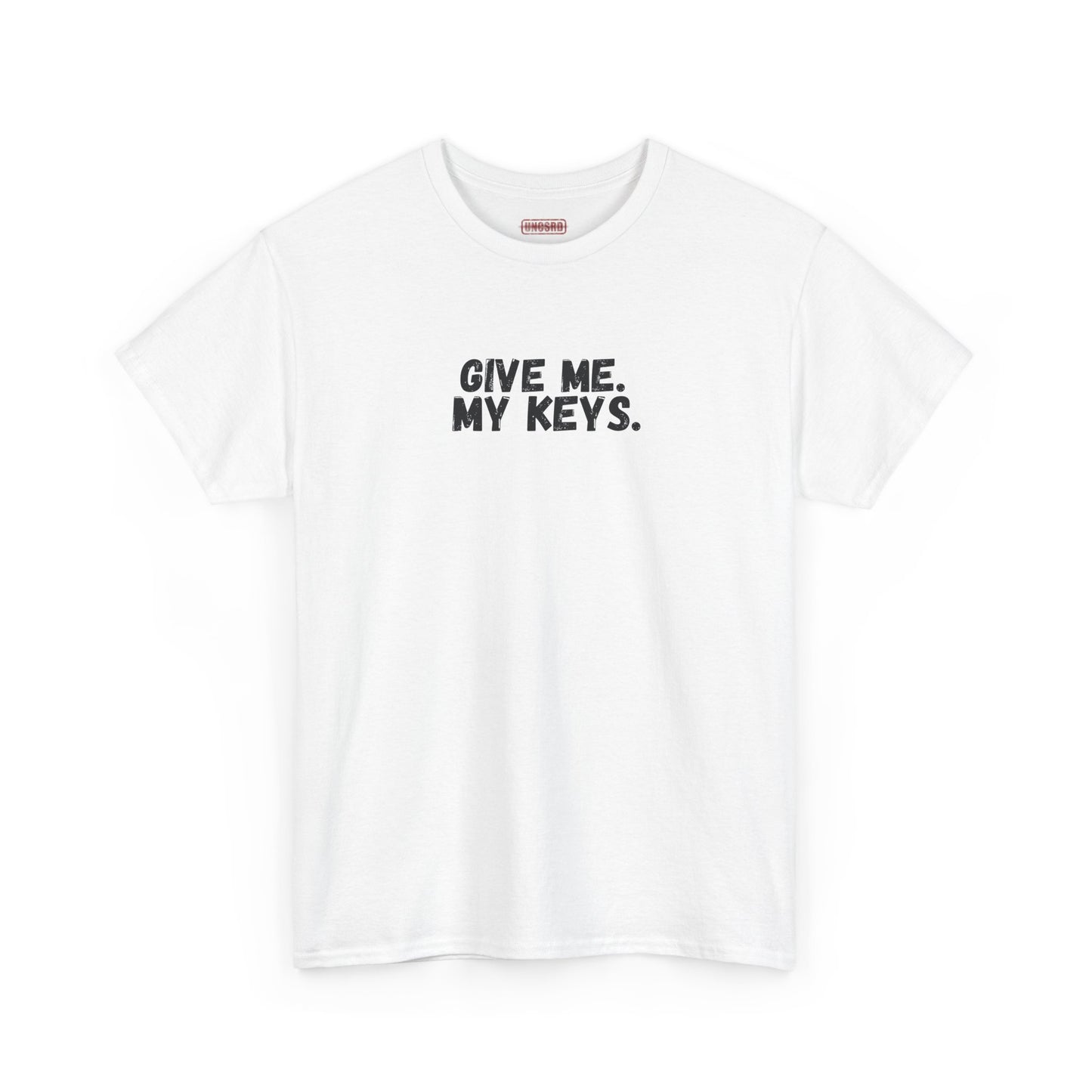 Give me. My keys. Tee