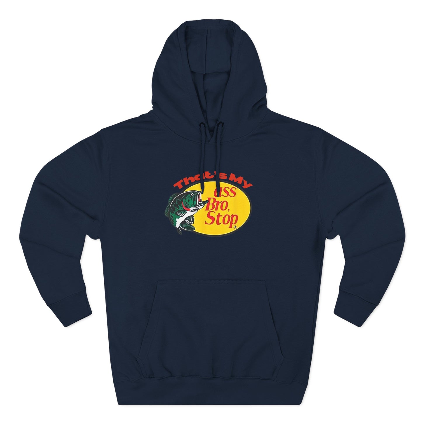 That’s My Ass Bro Stop Hoodie