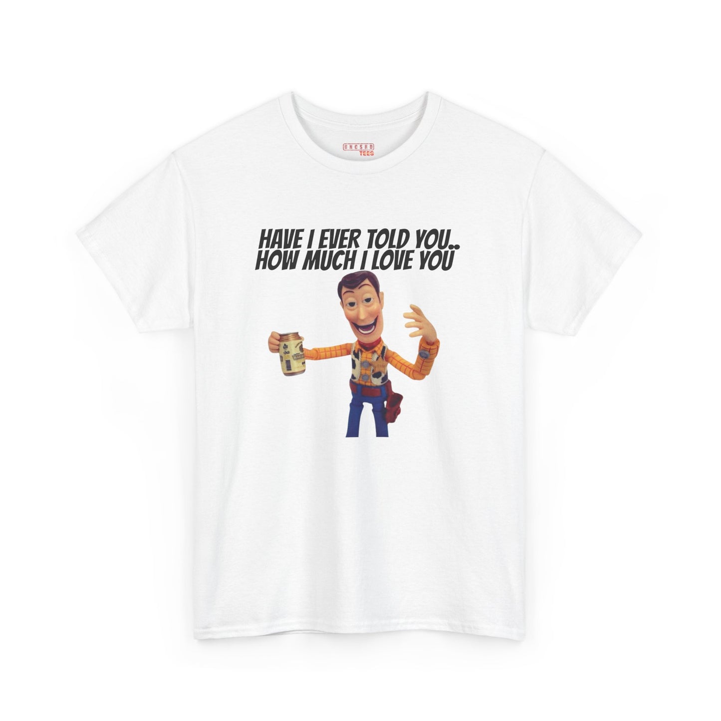 Have I Ever Told You… Tee