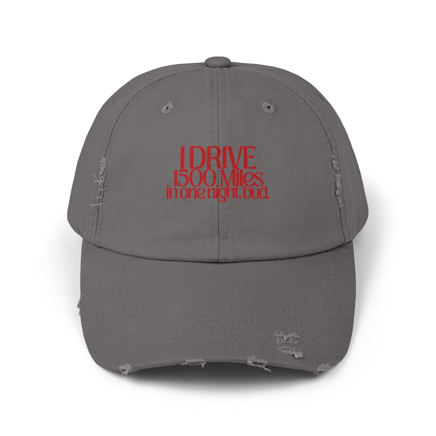 I Drive 1500 Miles Distressed Hat