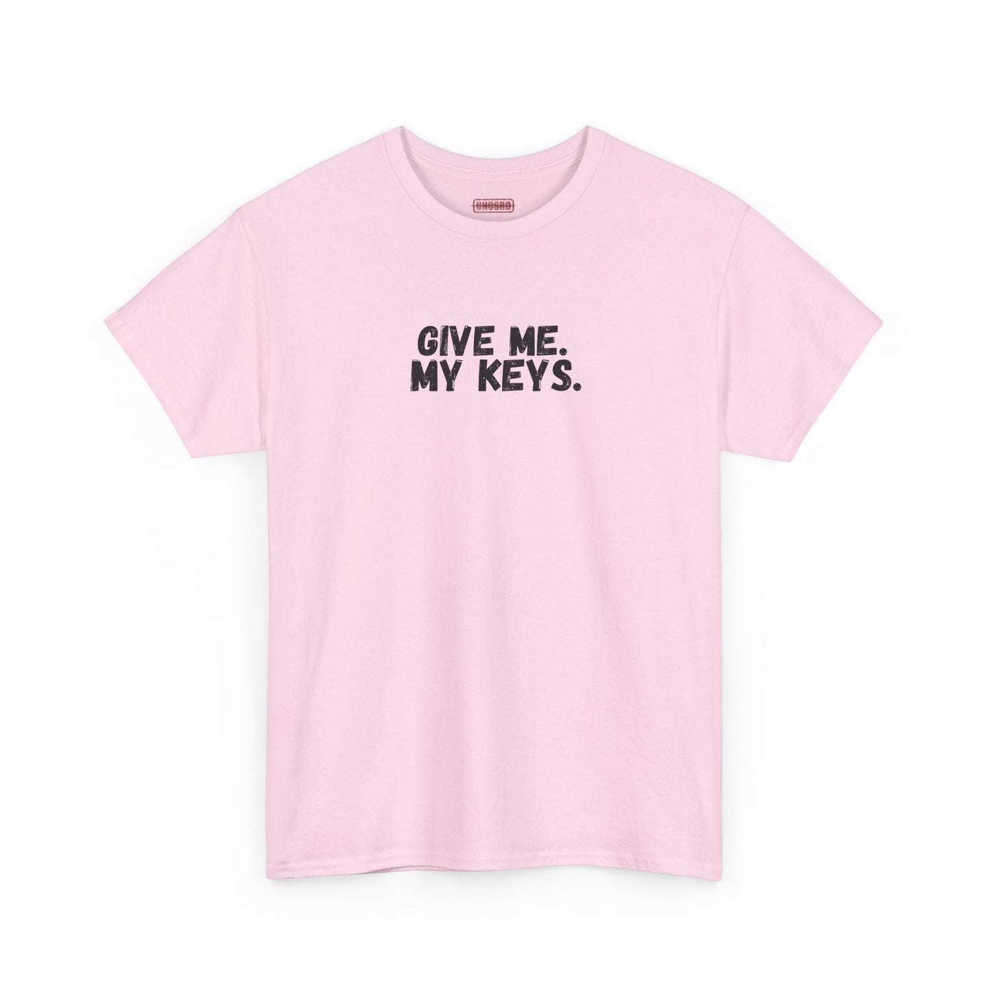 Give me. My keys. Tee
