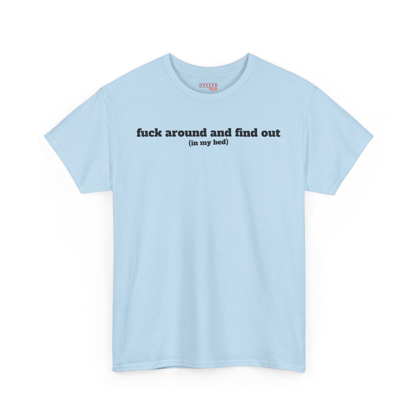 F*ck Around and Find Out Tee