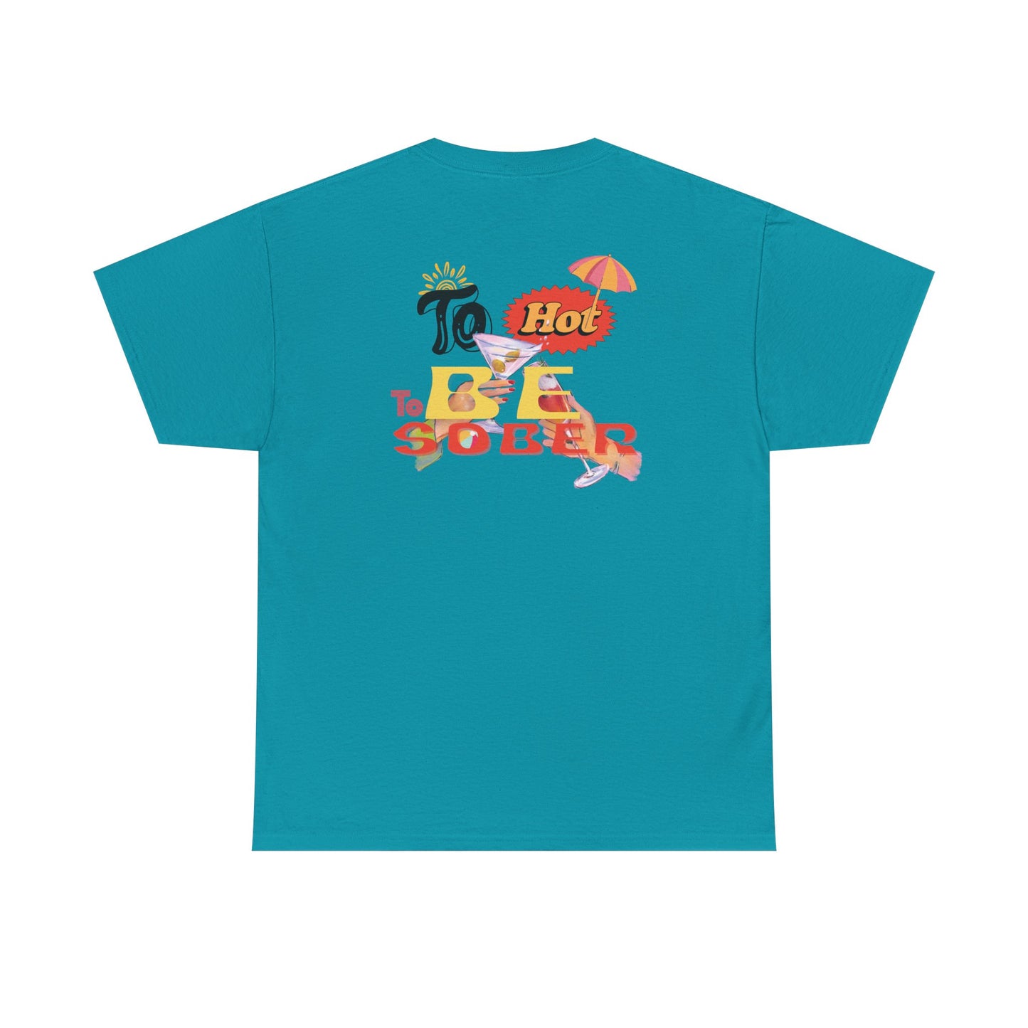 To Hot To Be Sober Tee