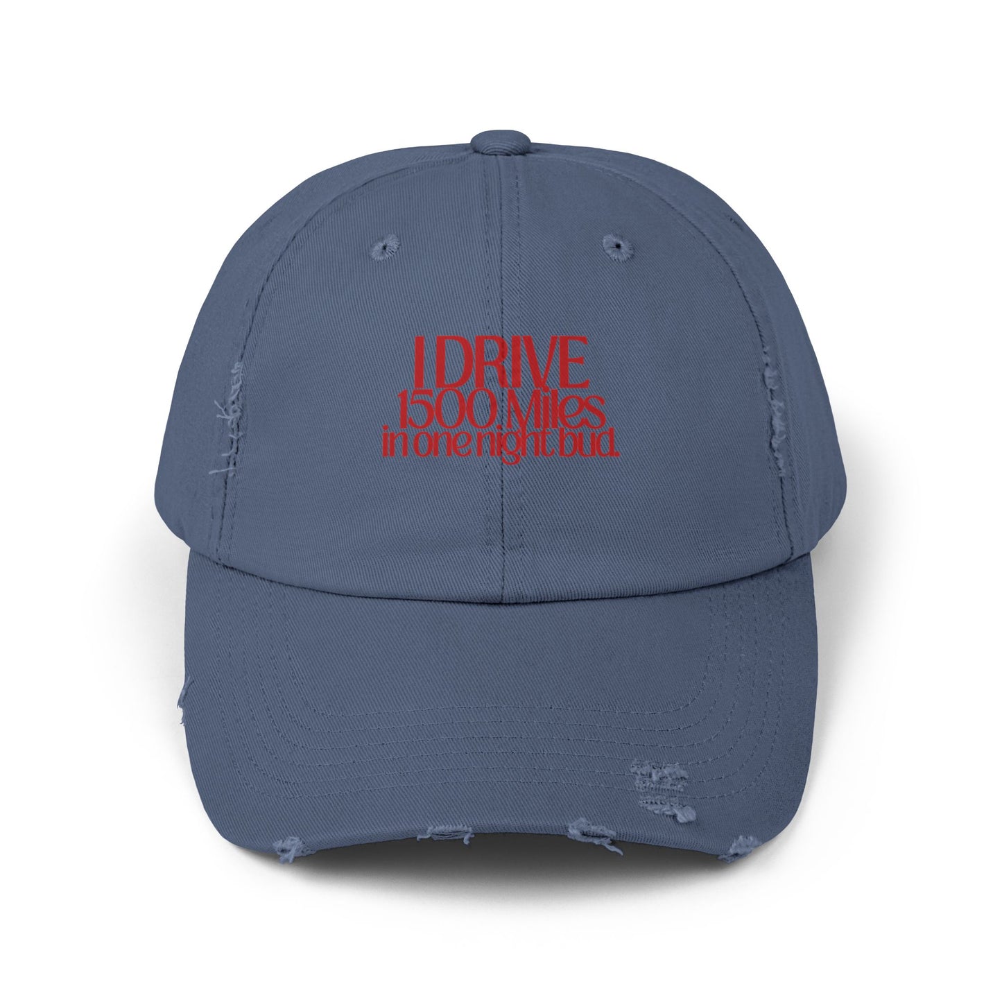 I Drive 1500 Miles Distressed Hat