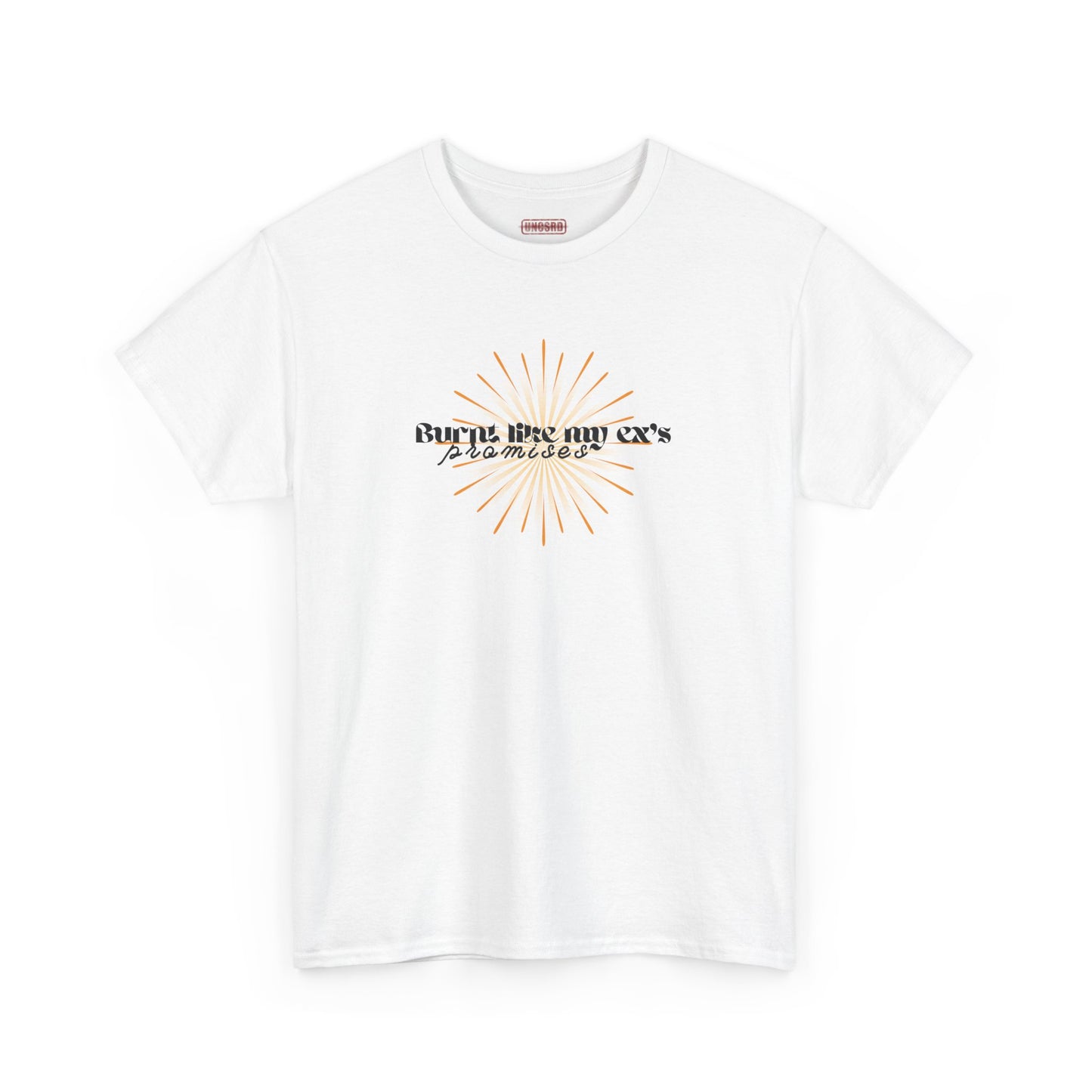 Burnt Like My Ex’s Promises Tee