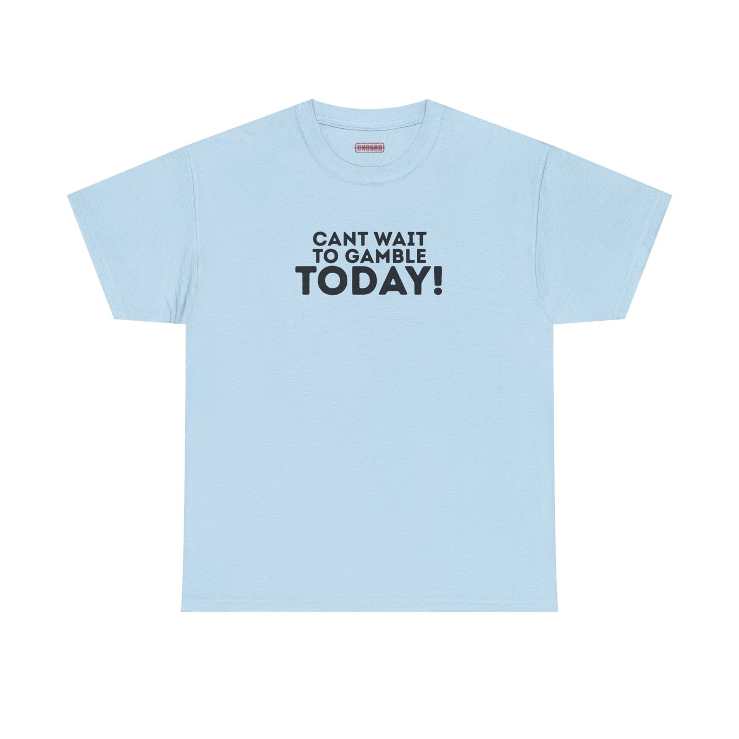 Can’t Wait To Gamble Today Tee