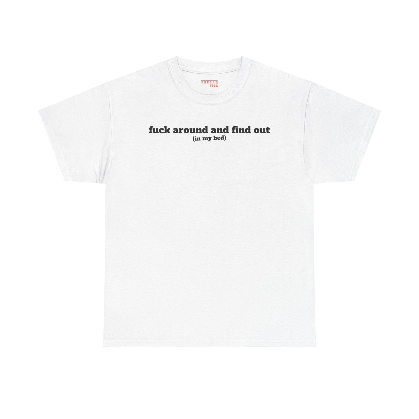 F*ck Around and Find Out Tee