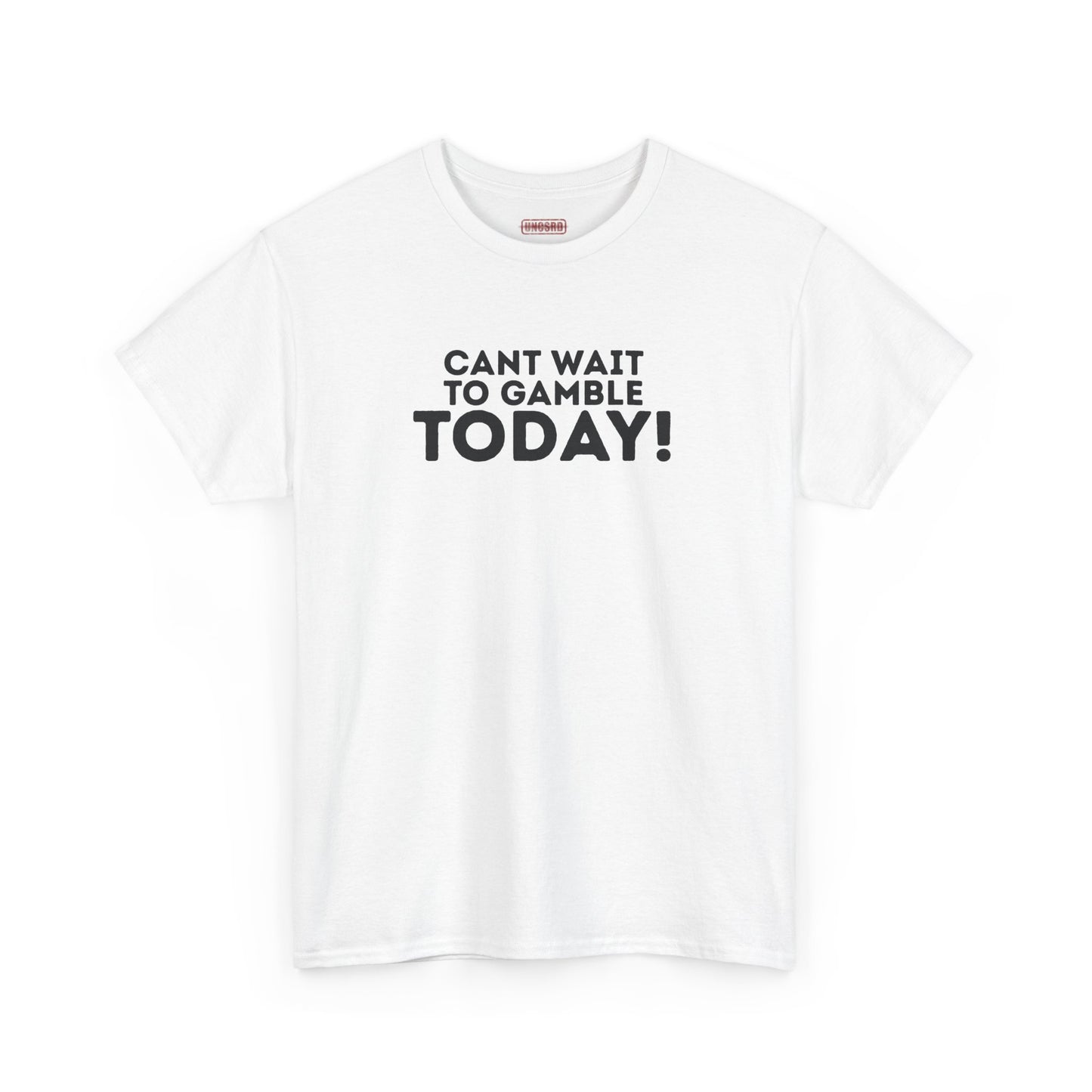 Can’t Wait To Gamble Today Tee