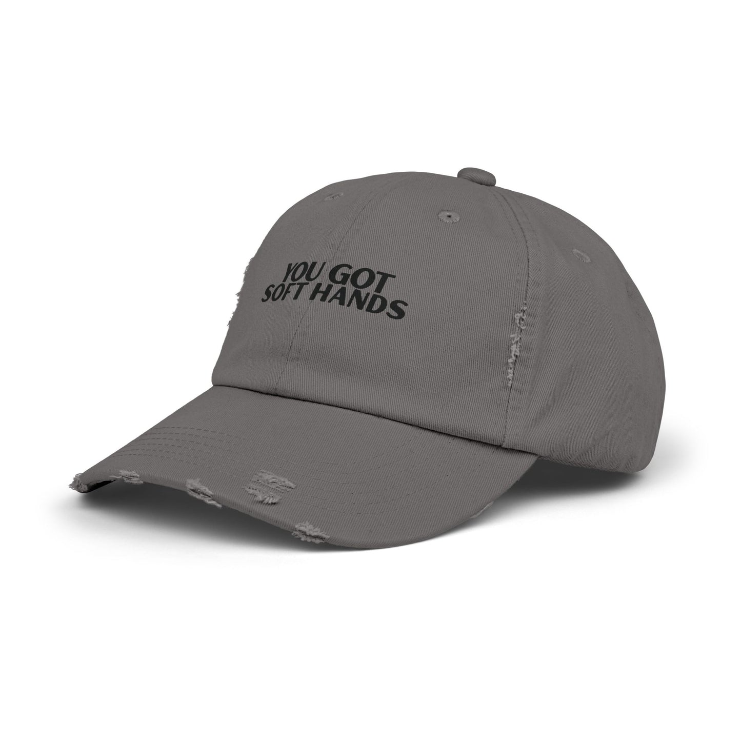 You Got Soft Hands Distressed Hat