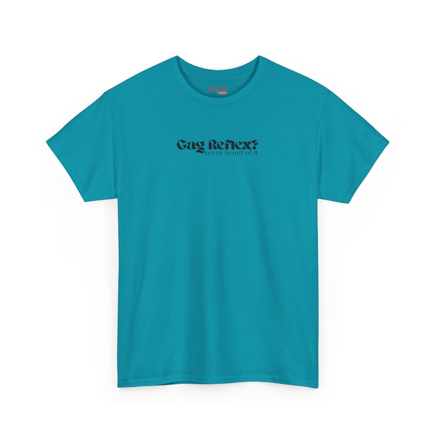 Gag Reflex? Never heard of it Tee