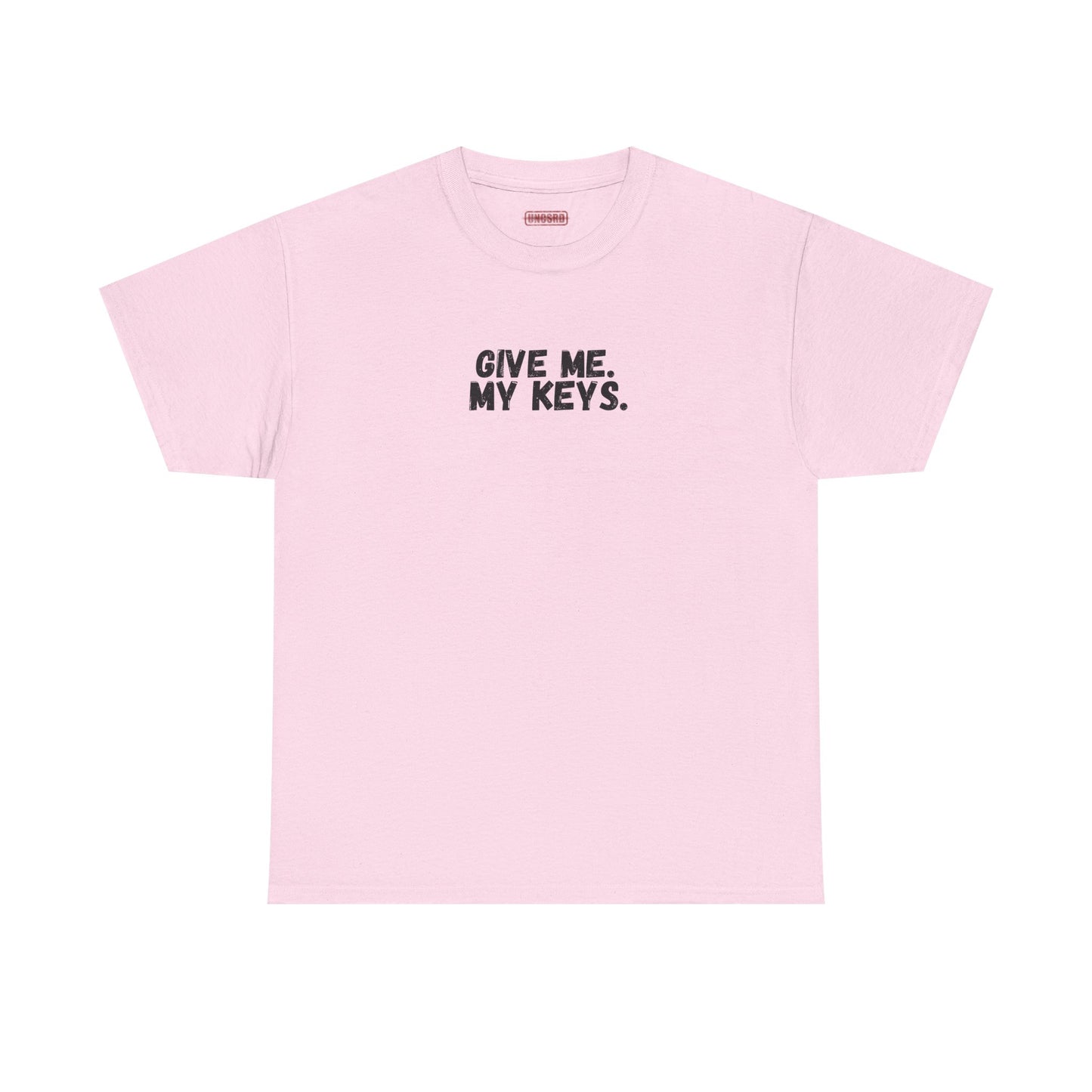 Give me. My keys. Tee