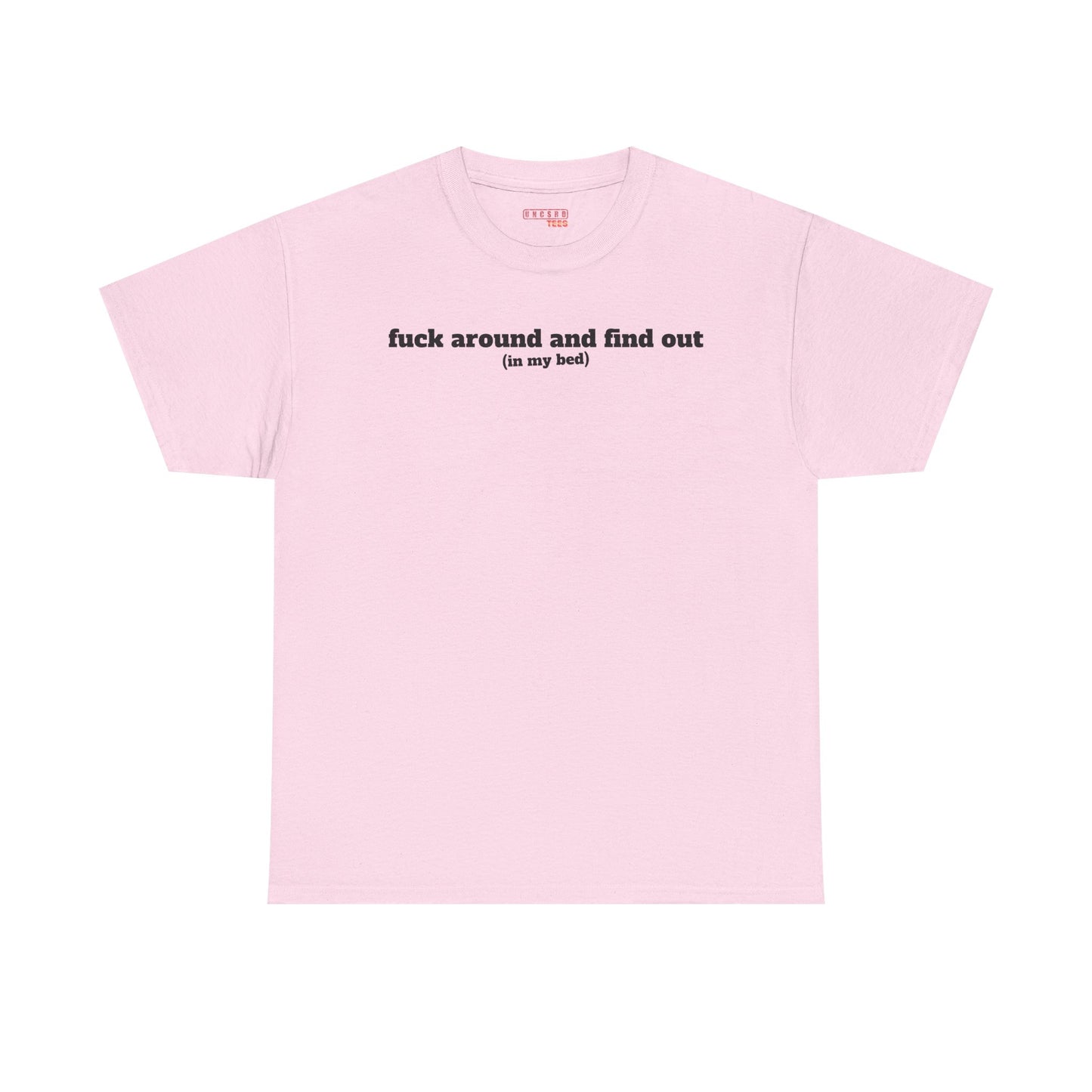 F*ck Around and Find Out Tee