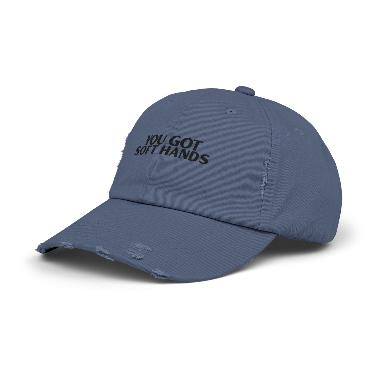 You Got Soft Hands Distressed Hat