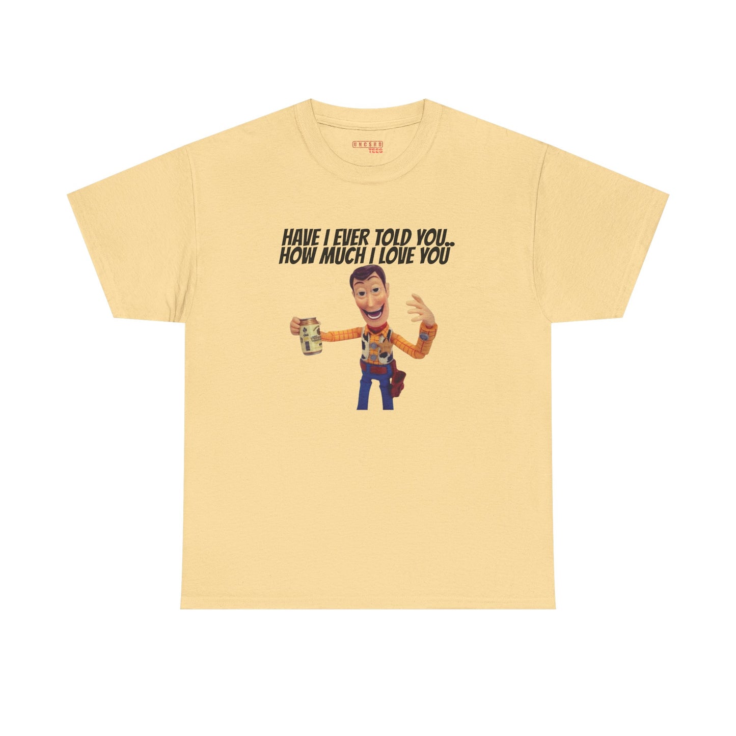 Have I Ever Told You… Tee