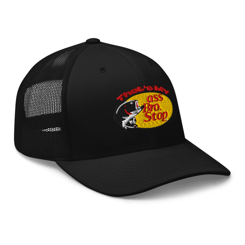 That’s My Ass Bro Hat