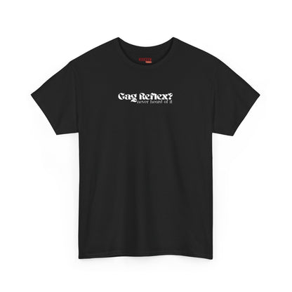 Gag Reflex? Never heard of it Tee