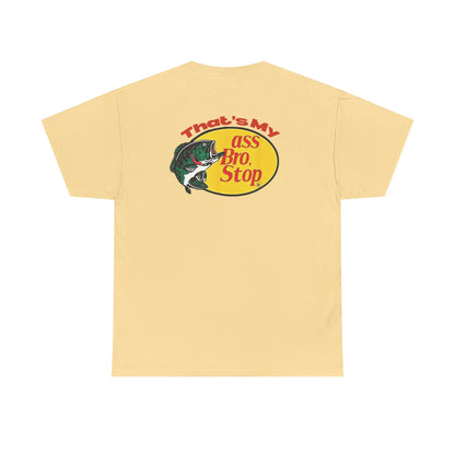 That’s My Ass Bro Stop Tee