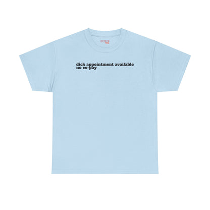 Dick Appointment Available Tee