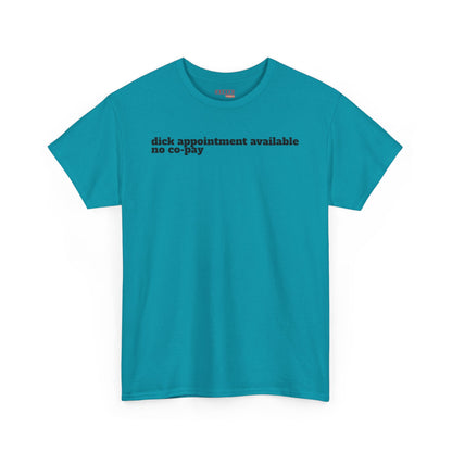 Dick Appointment Available Tee