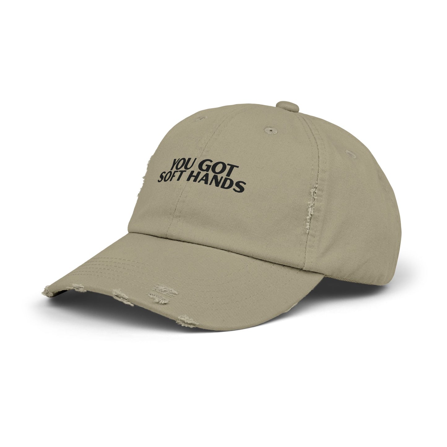 You Got Soft Hands Distressed Hat