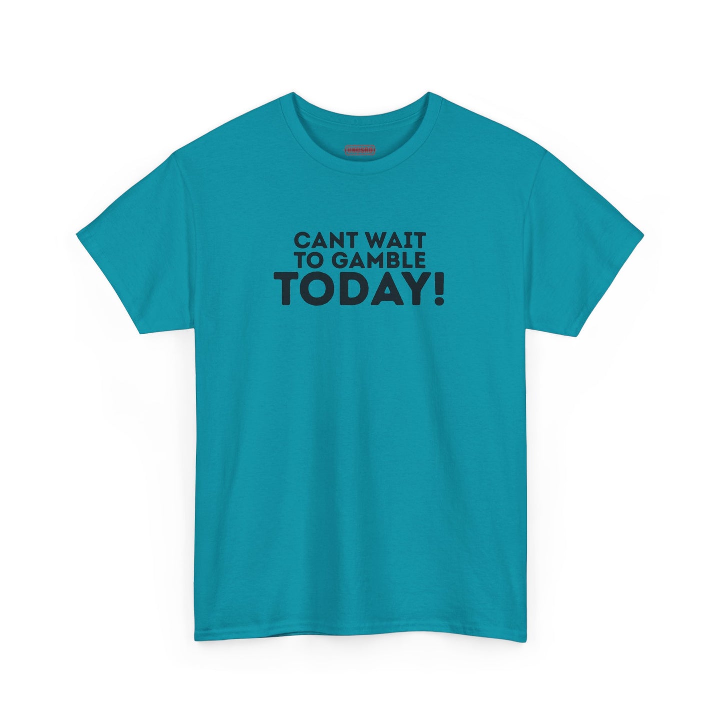 Can’t Wait To Gamble Today Tee