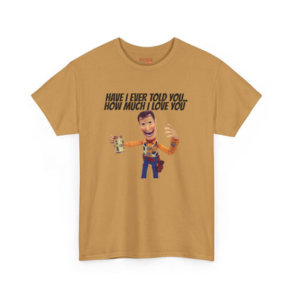 Have I Ever Told You… Tee