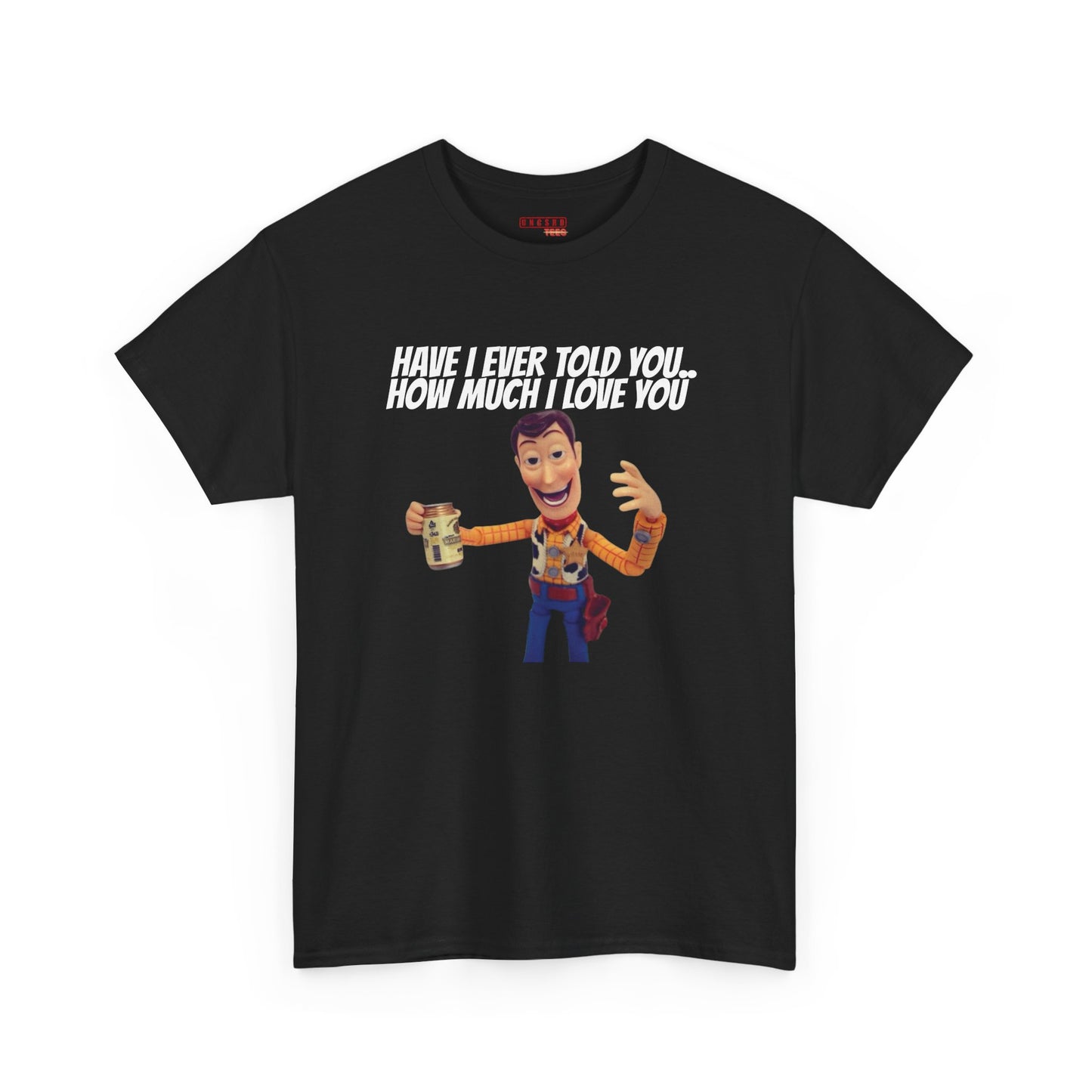 Have I Ever Told You… Tee
