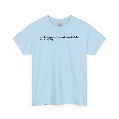 Dick Appointment Available Tee