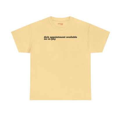 Dick Appointment Available Tee