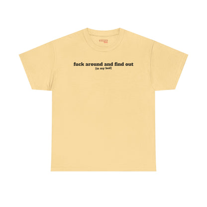 F*ck Around and Find Out Tee