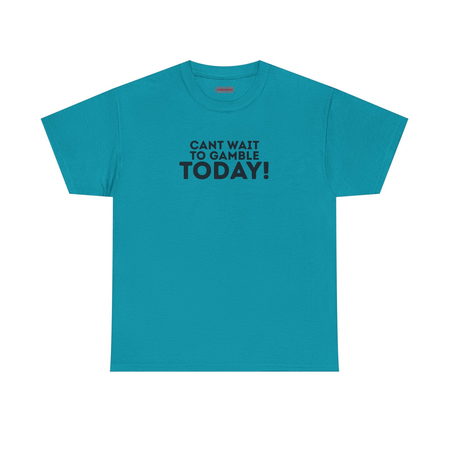 Can’t Wait To Gamble Today Tee