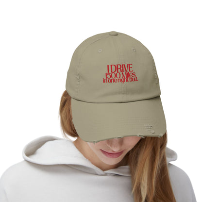 I Drive 1500 Miles Distressed Hat