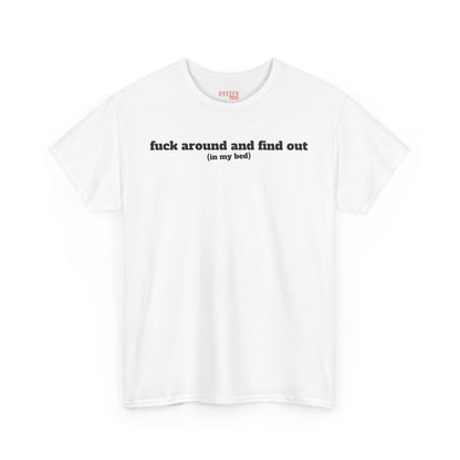 F*ck Around and Find Out Tee