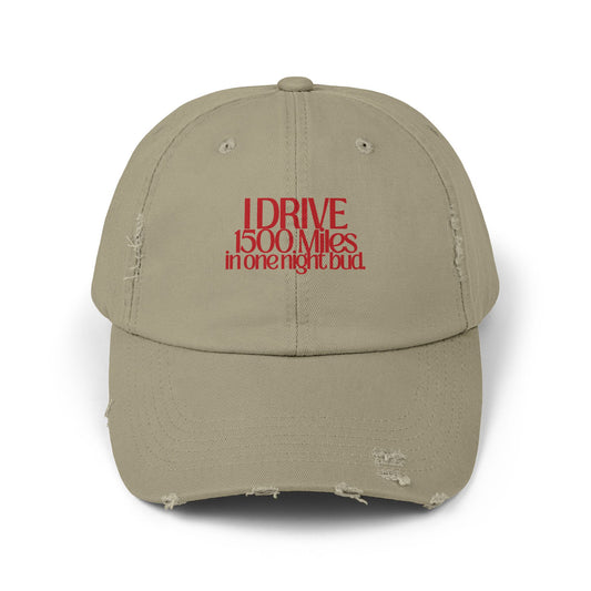 I Drive 1500 Miles Distressed Hat
