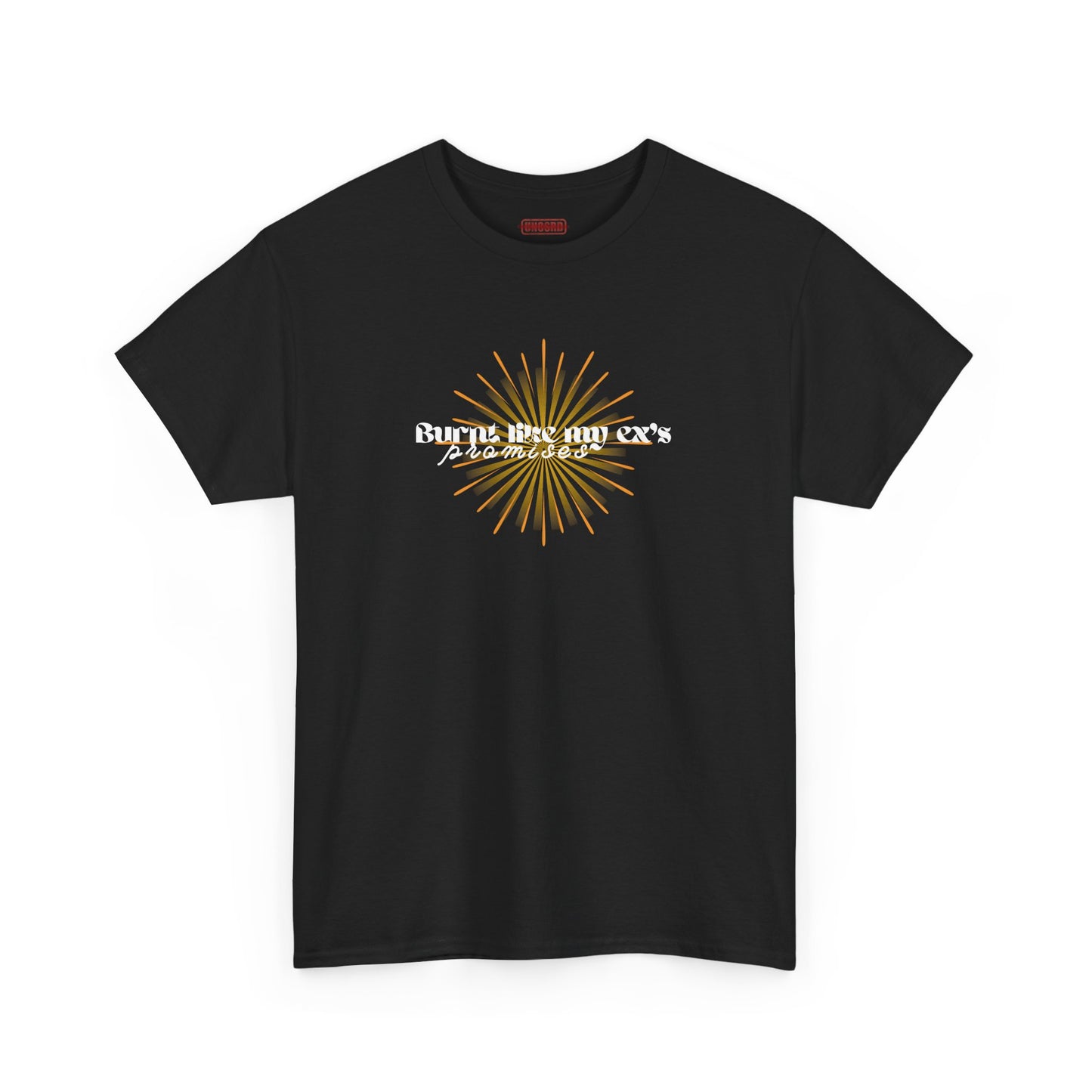 Burnt Like My Ex’s Promises Tee