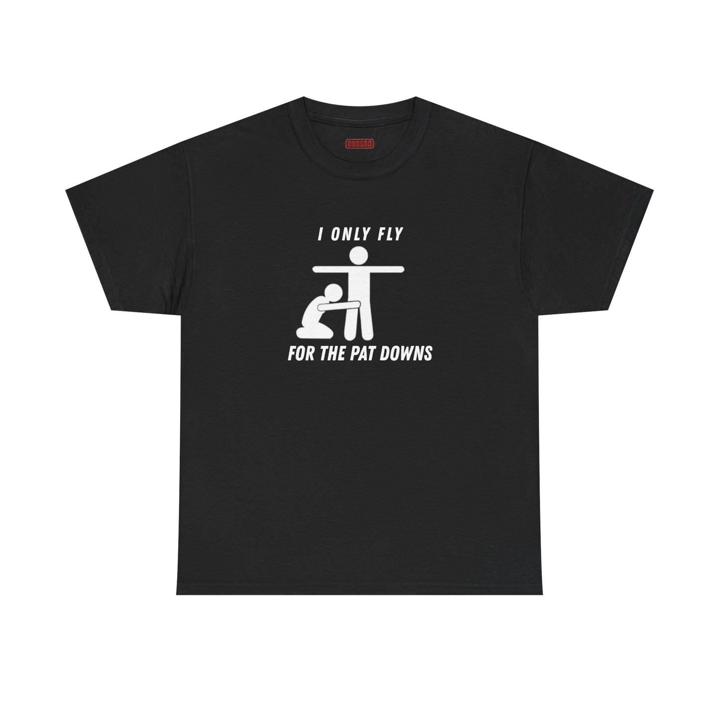 I Only Fly For The Pat Down Tee
