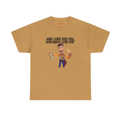 Have I Ever Told You… Tee