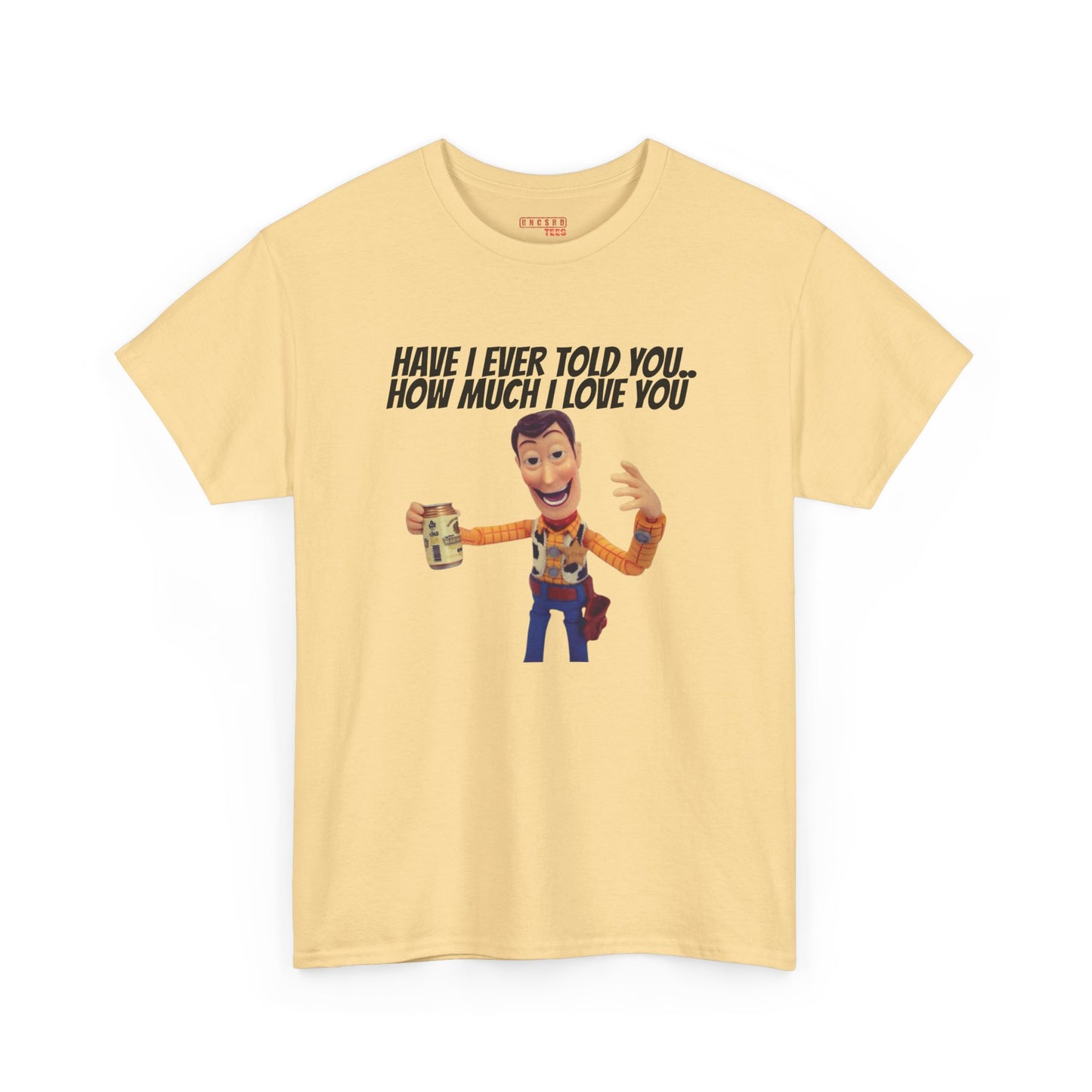 Have I Ever Told You… Tee