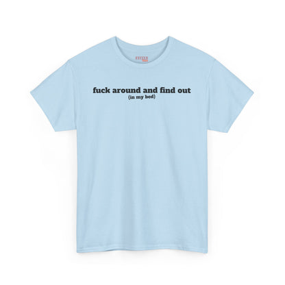 F*ck Around and Find Out Tee