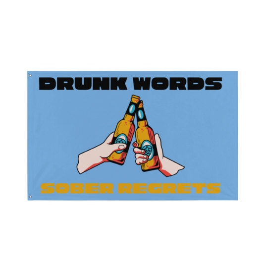 Drunk Words-Sober Regrets Flag