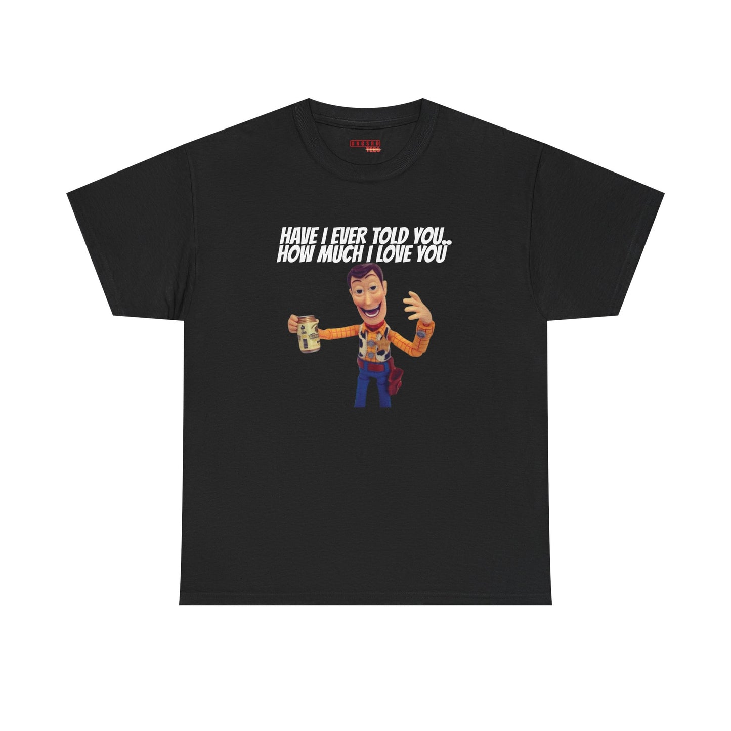 Have I Ever Told You… Tee