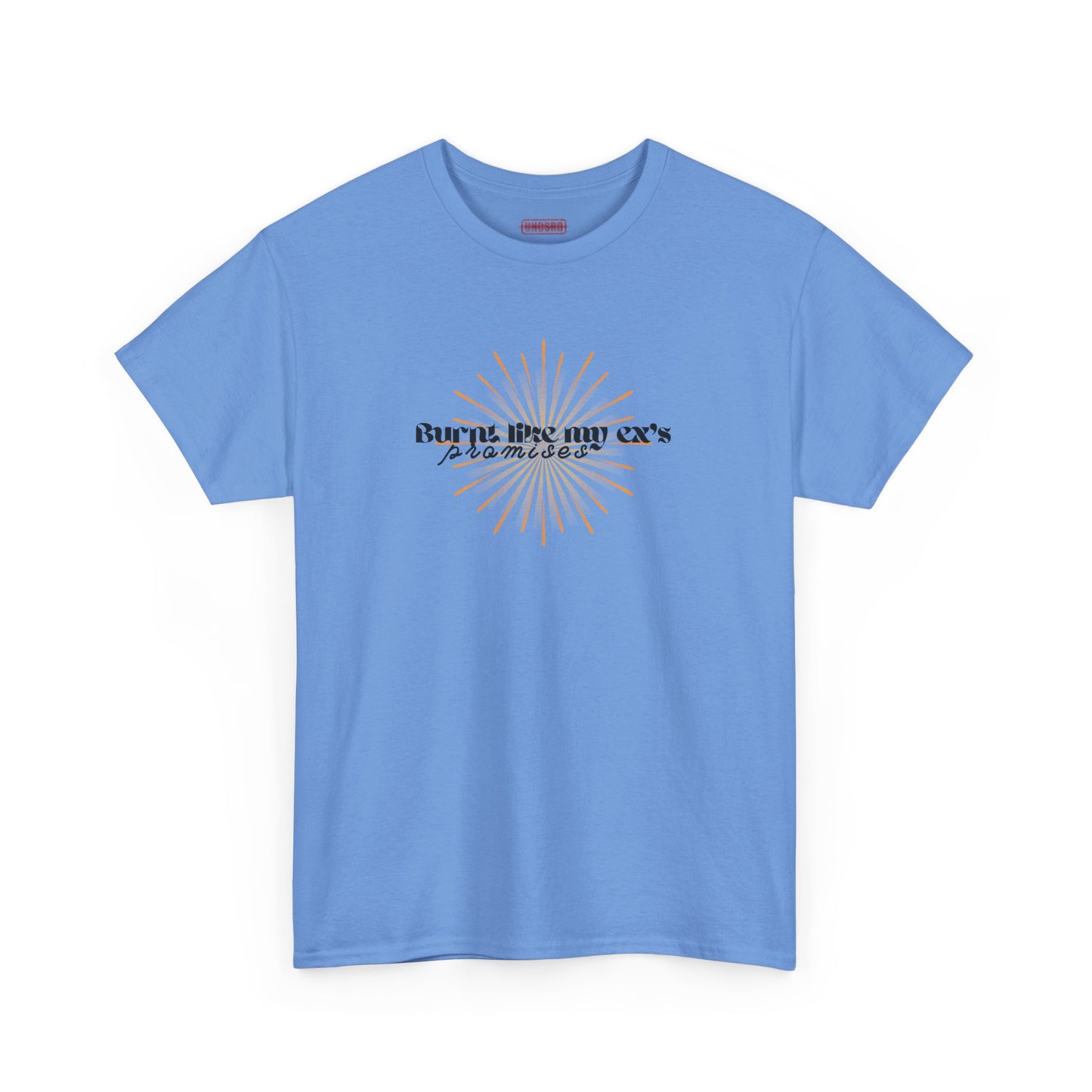 Burnt Like My Ex’s Promises Tee