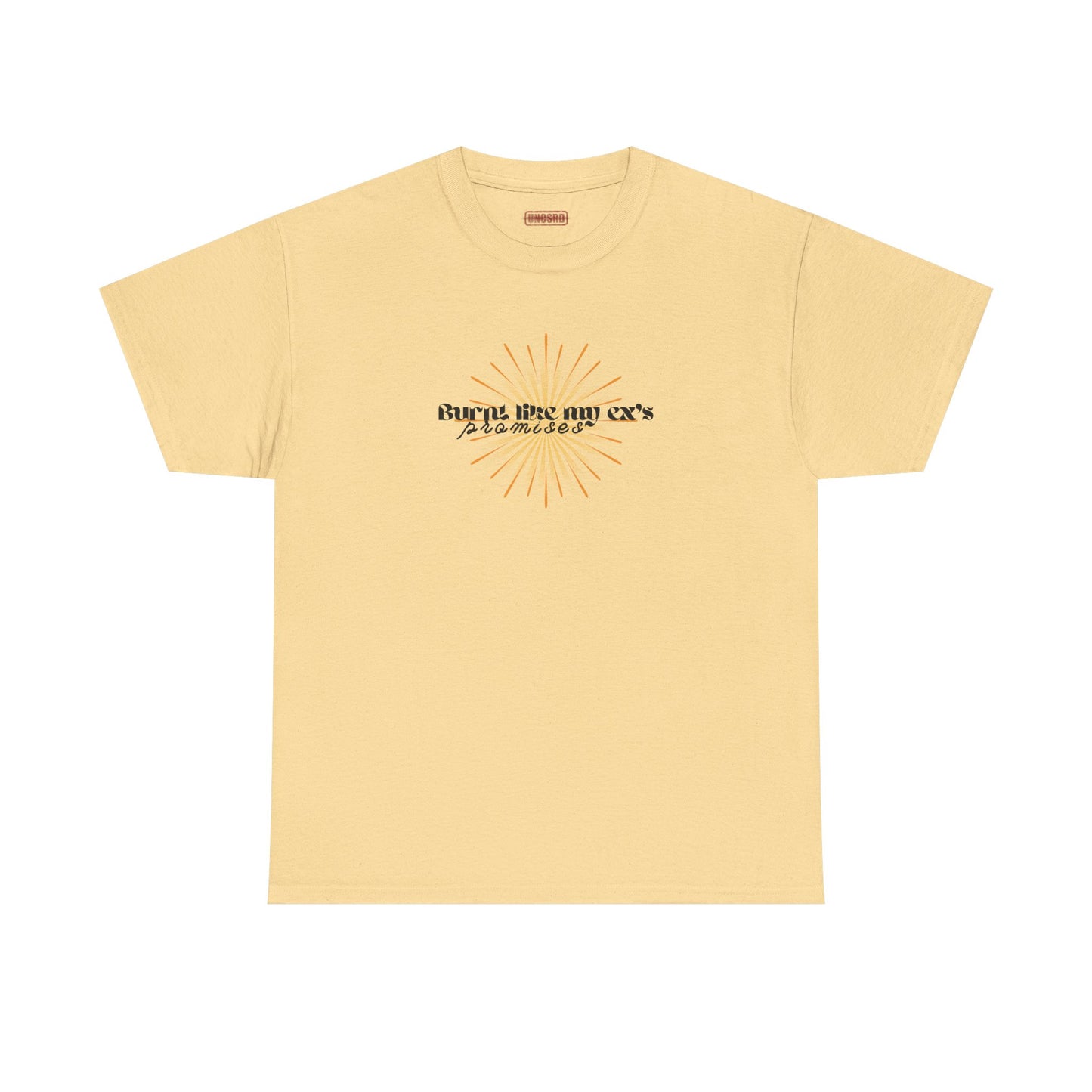Burnt Like My Ex’s Promises Tee